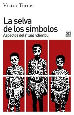 LA SELVA DE LOS SÍMBOLOS. ASPECTOS DEL RITUAL NDEMBU | 9788432319747 | TURNER, VICTOR