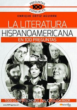 LA LITERATURA HISPANOAMERICANA EN 100 PREGUNTAS | 9788499678689 | ORTIZ AGUIRRE, ENRIQUE