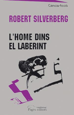 HOME DINS EL LABERINT | 9788479359744 | SILVERBERG,ROBERT