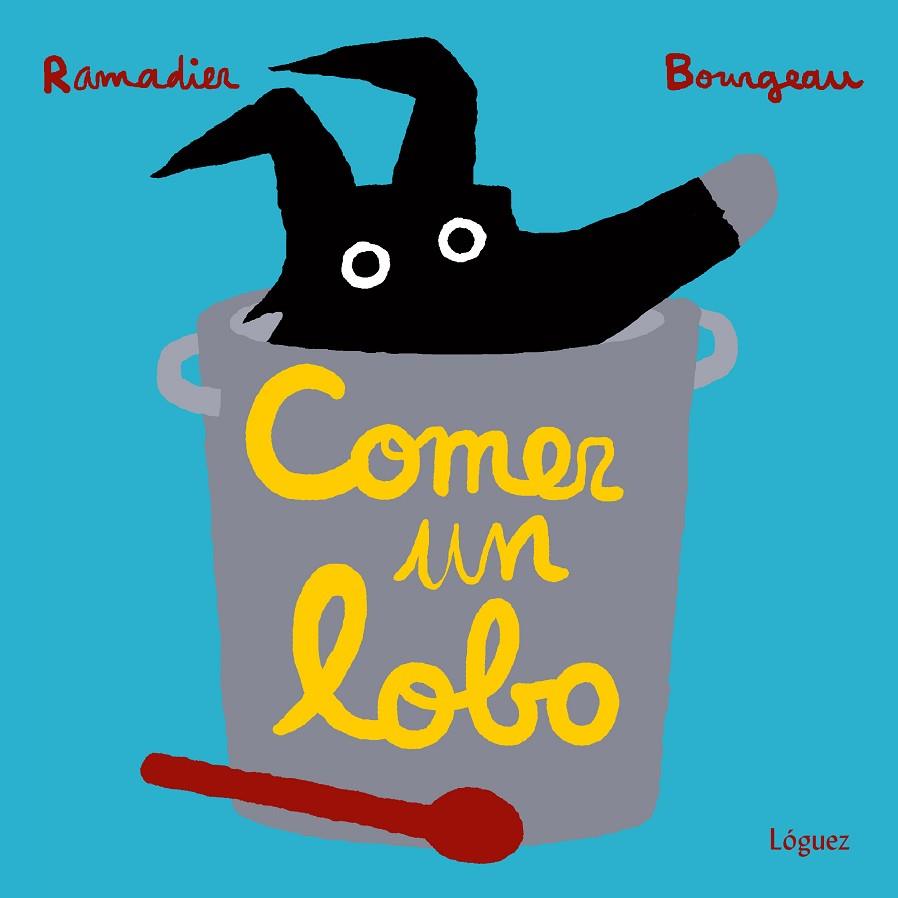 COMER UN LOBO | 9788494565304 | RAMADIER Y BOURGEAU