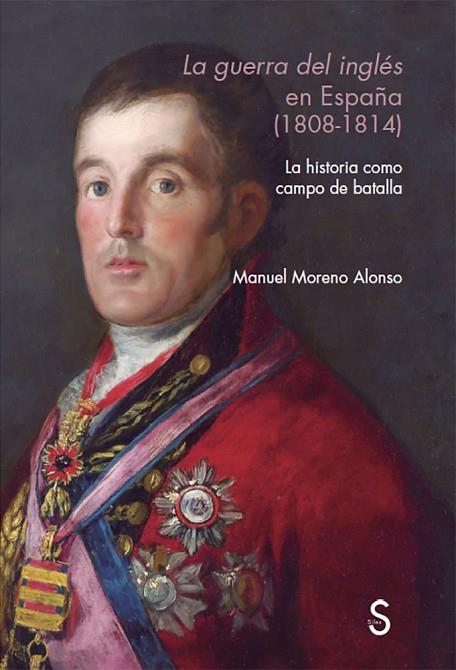 LA GUERRA DEL INGLÉS EN ESPAÑ?A (1808 - 1814) | 9788477376903 | MORENO ALONSO, MANUEL