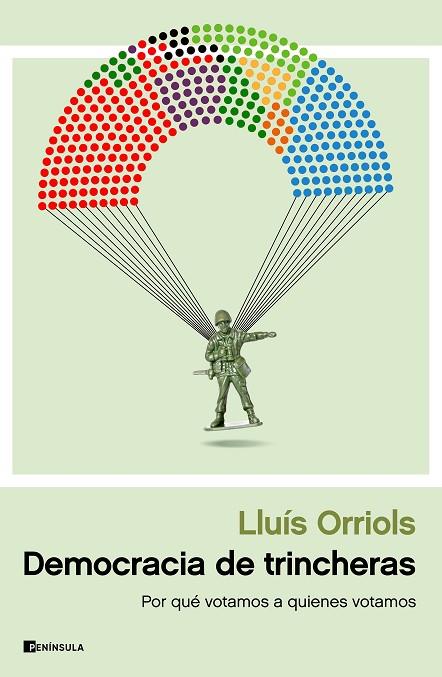 DEMOCRACIA DE TRINCHERAS POR QUÉ VOTAMOS A QUIENES VOTAMOS | 9788411001328 | ORRIOLS, LLUÍS