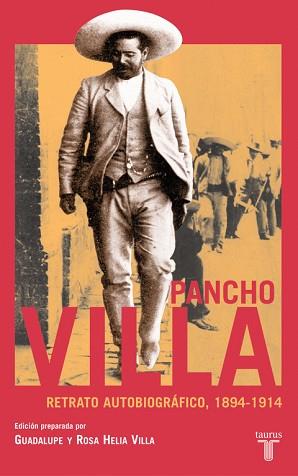 PANCHO VILLA. RETRATO AUTOBIOGRAFICO, 1894-1914 | 9788430605545 | VILLA,PANCHO