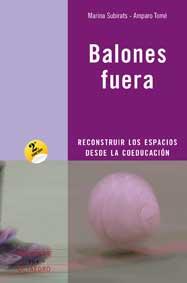 BALONES FUERA RECONSTRUIR LOS ESPACIOS DESDE LA COEDUCACION | 9788480638951 | SUBIRATS,MARINA TOME,AMPARO