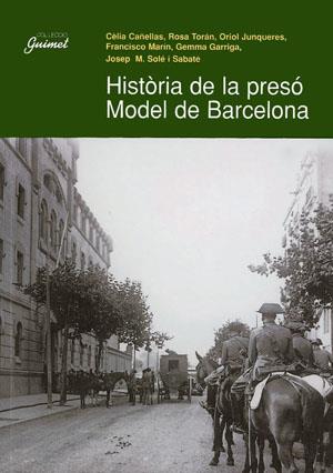 HISTORIA DE LA PRESO MODEL DE BARCELONA | 9788479356453 | CAÑELLAS, C I ALTRES
