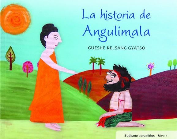 LA HISTORIA DE ANGULIMALA | 9788415849001 | KELSANG GYATSO