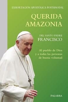 QUERIDA AMAZONIA. EXHORTACION APOSTOLICA POSTSINODAL | 9788490619650 | PAPA FRANCISCO