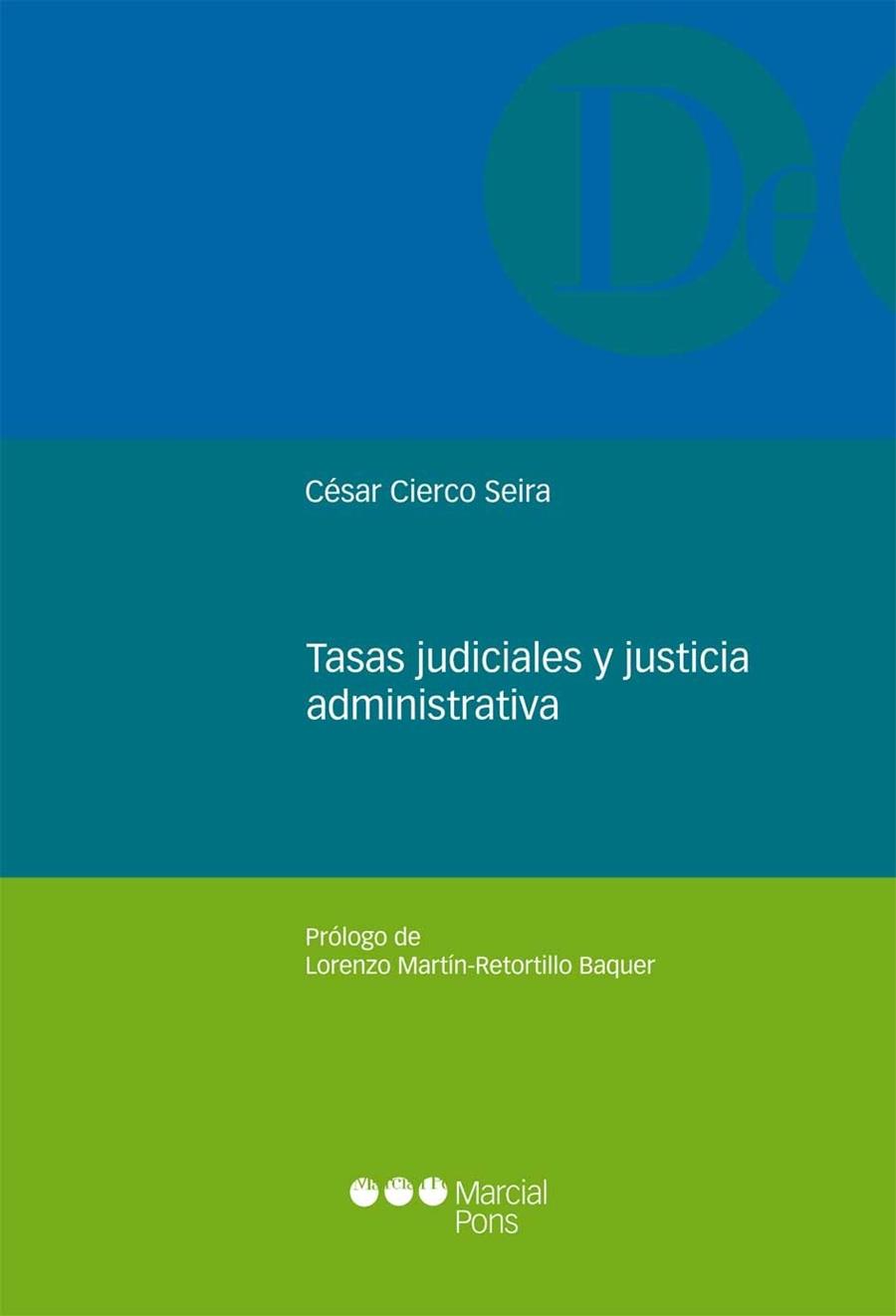 TASAS JUDICIALES Y JUSTICIA ADMINISTRATIVA | 9788415948810 | CIERCO SEIRA,CESAR