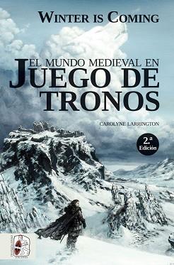 WINTER IS COMING. EL MUNDO MEDIEVAL EN JUEGO DE TRONOS | 9788494649943 | LARRINGTON,CAROLYNE