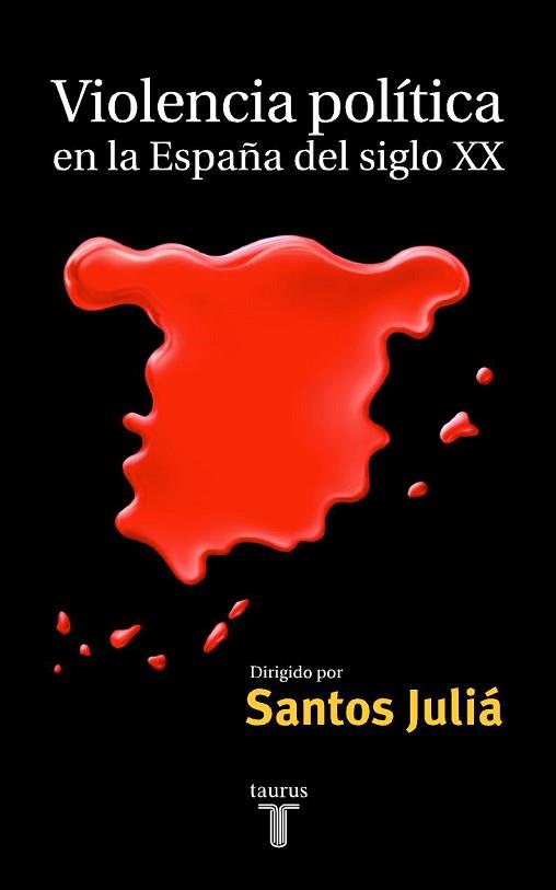 VIOLENCIA POLITICA EN LA ESPAÑA DEL SIGLO XX | 9788430603930 | JULIA,SANTOS