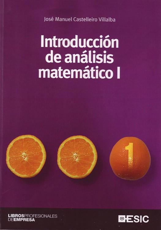 INTRODUCCION AL ANALISIS MATEMATICO 1 | 9788473564762 | CASTELEIRO,JOSE MANUEL