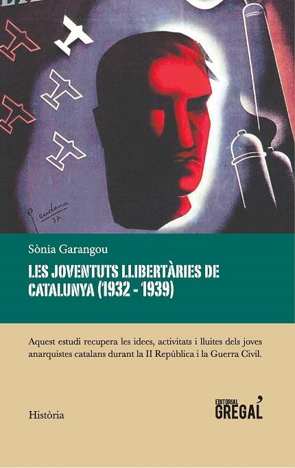 JOVENTUTS LLIBERTARIES DE CATALUNYA 1932-1939 | 9788417082321 | GARANGOU,SONIA