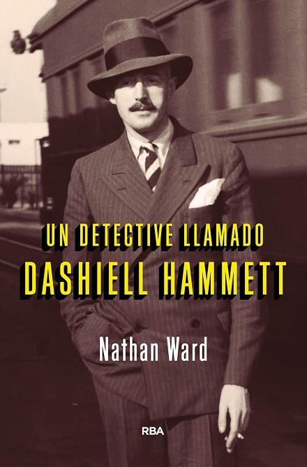 UN DETECTIVE LLAMADO DASHIELL HAMMET | 9788491872047 | WARD NATHAN