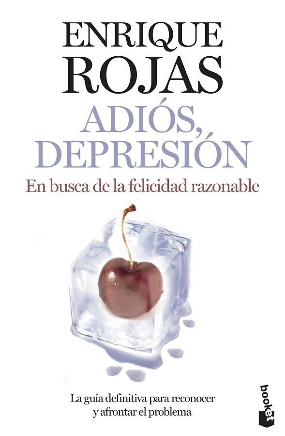 ADIOS DEPRESION. EN BUSCA DE LA FELICIDAD RAZONABLE + GUIA DE LECTURA RAPIDA | 9788499981710 | ROJAS,ENRIQUE