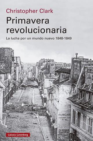 PRIMAVERA REVOLUCIONARIA. LA LUCHA POR UN MUNDO NUEVO 1848-1849 | 9788419738738 | CLARK, CHRISTOPHER