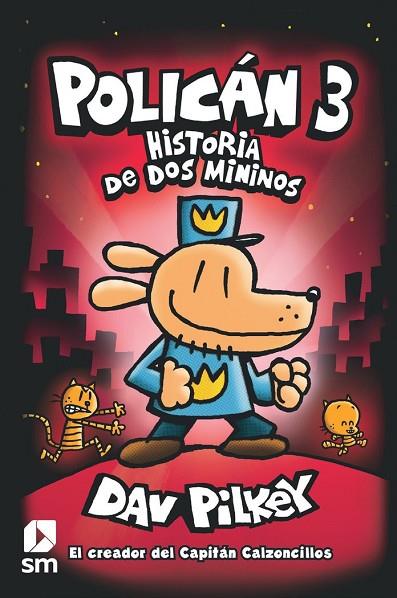 POLICAN 3 HISTORIA DE DOS MININOS | 9788491820246 | PILKEY, DAV