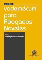 VADEMECUM PARA ABOGADOS NOVELES | 9788498767568 | GARCIA FERNANDEZ,JOSE ANGEL