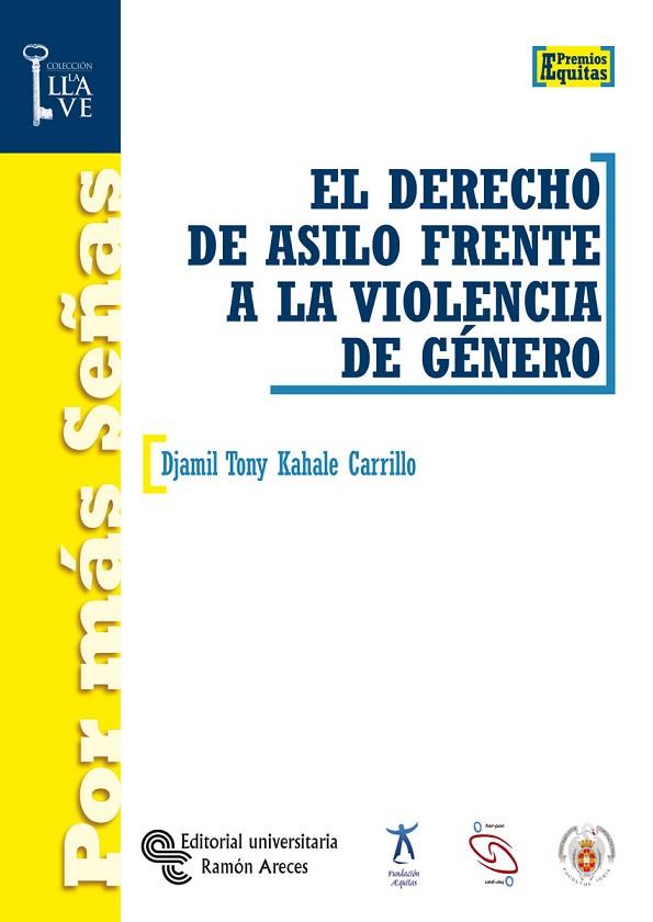 EL DERECHO DE ASILO FRENTE A LA VIOLENCIA DE GÉNERO | 9788480049931 | KAHALE CARRILLO, DJAMIL TONY