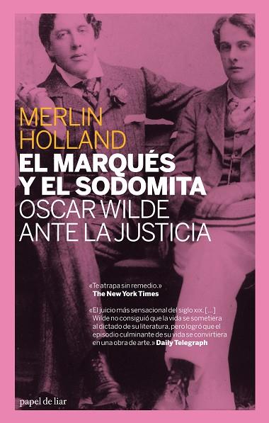 MARQUES Y EL SODOMITA. OSCAR WILDE ANTE LA JUSTICIA | 9788493667900 | HOLLAND,MERLIN