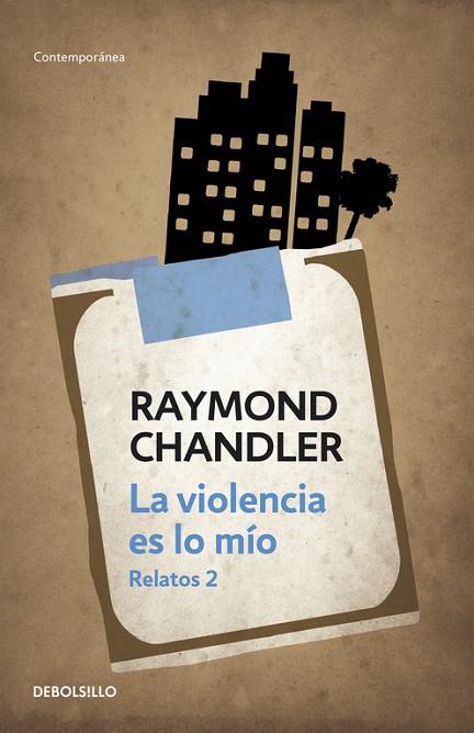 VIOLENCIA ES LO MIO. RELATOS 2 | 9788490623992 | CHANDLER,RAYMOND