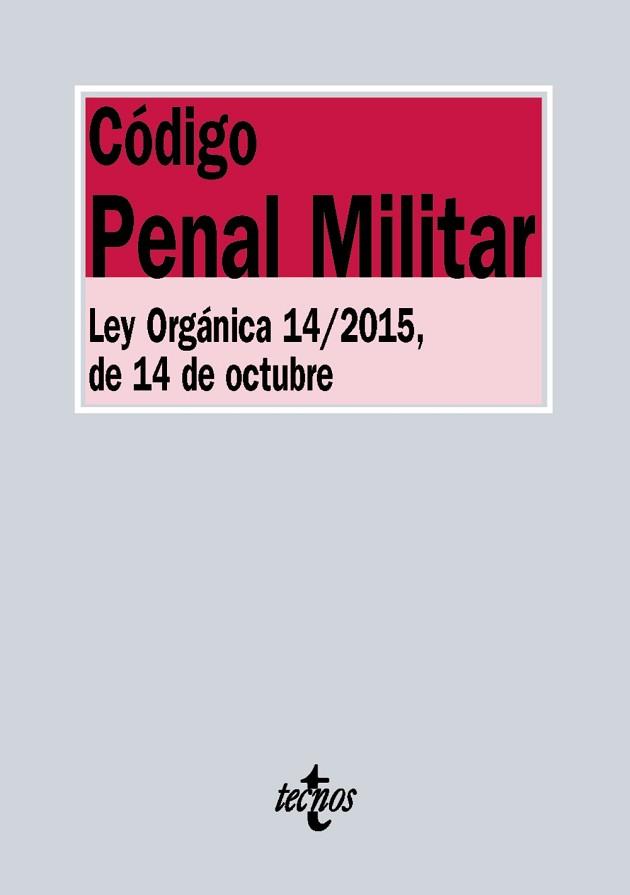 CODIGO PENAL MILITAR. LEY ORGANICA 14/2015, DE 14 DE OCTUBRE | 9788430969104