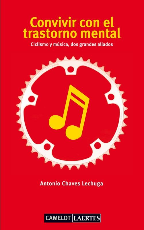 CONVIVIR CON EL TRASTORNO MENTAL. CICLISMO Y MUSICA, DOS GRANDES ALIADOS | 9788475847061 | CHAVES LECHUGA,ANTONIO