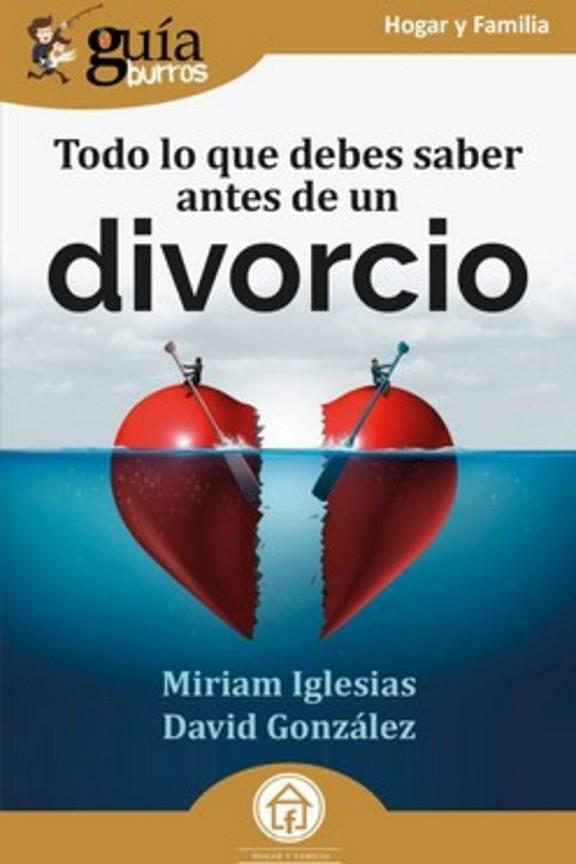 GUÍABURROS: TODO LO QUE DEBES SABER ANTES DE UN DIVORCIO | 9788419129376 | GONZÁLEZ, DAVID/IGLESIAS, MIRIAM