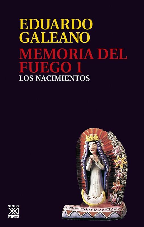 MEMORIA DEL FUEGO 1. LOS NACIMIENTOS | 9788432304408 | GALEANO,EDUARDO