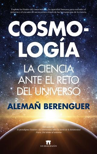 COSMOLOGÍA. LA CIENCIA ANTE EL RETO DEL UNIVERSO | 9788417547851 | ALEMAÑ BERENGUER
