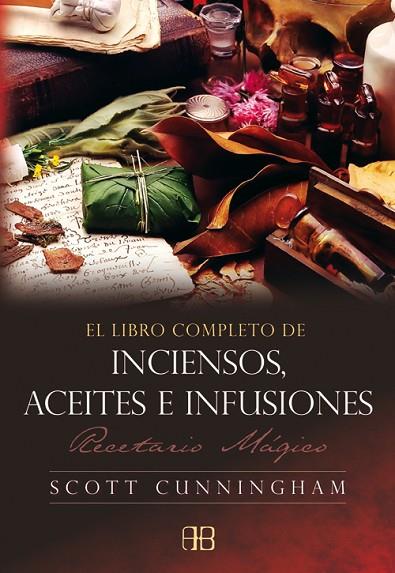 EL LIBRO COMPLETO DE INCIENSOS, ACEITES E INFUSIONES. RECETARIO MAGICO | 9788496111585 | CUNNINGHAM,SCOTT