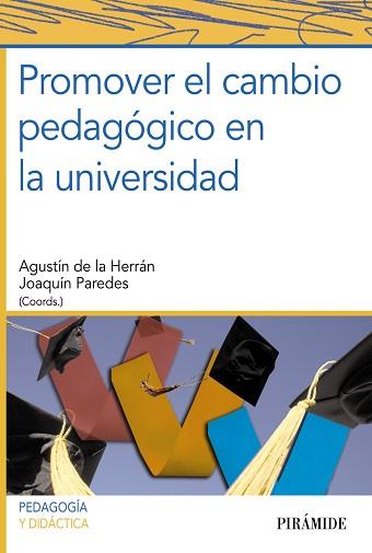 PROMOVER EL CAMBIO PEDAGOGICO EN LA UNIVERSIDAD | 9788436826739 | PAREDES,JOAQUIN HERRAN,AGUSTIN DE LA