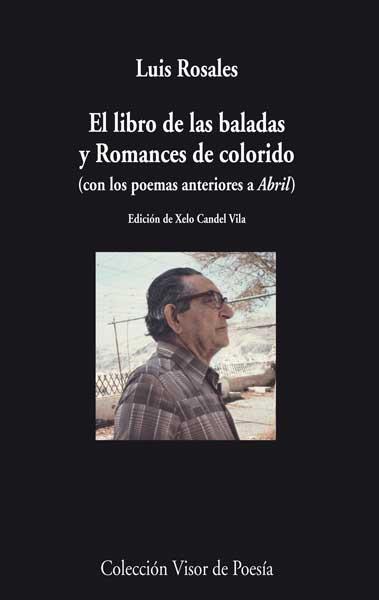 LIBRO DE LAS BALADAS Y ROMANCES DE COLORIDO ( CON LOS POEMAS ANTERIORES A ABRIL) | 9788498958065 | ROSALES,LUIS