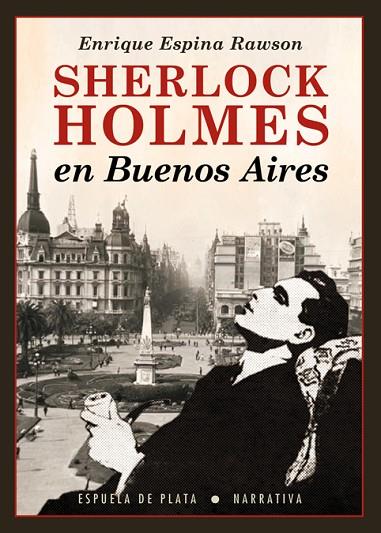 SHERLOCK HOLMES EN BUENOS AIRES | 9788416034550 | ESPINA RAWSON,ENRIQUE