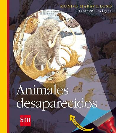 ANIMALES DESAPARECIDOS. CON TRANSPARENCIAS | 9788467552201 | DELAFOSSE,CLAUDE JEUNESSE,GALLIMARD