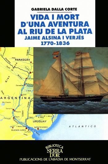 VIDA I MORT D,UNA AVENTURA AL RIU DE LA PLATA,1770-1836 | 9788484152040 | DALLA CORTE,GABRIELA