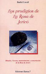 PRODIGIOS DE LA ROSA DE JERICO. RITUALES,NOVENA, MANTENIMIENTO Y CONSERVACION DE LA ROSA DE JERICO | 9788488885302 | LAVALL,BARBIE