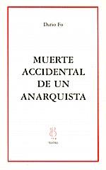 MUERTE ACCIDENTAL DE UN ANARQUISTA | 9788489753778 | FO,DARIO (PREMIO NOBEL LITERATURA 1997)