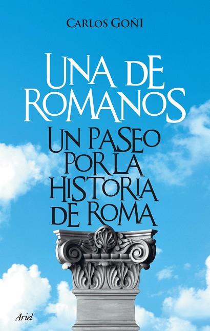 UNA DE ROMANOS. UN PASEO POR LA HISTORIA DE ROMA | 9788434453289 | GOÑI,CARLOS