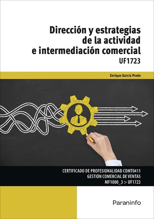 UF1723 DIRECCIÓN Y ESTRATEGIAS DE LA ACTIVIDAD E INTERMEDIACIÓN COMERCIAL | 9788428338837 | GARCÍA PRADO, ENRIQUE