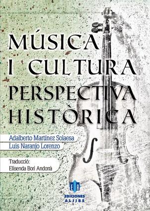 MUSICA I CULTURA. PERSPECTIVA HISTORICA | 9788497007207 | MARTINEZ SOLAESA,ADALBERTO NARANJO LORENZO,LUIS