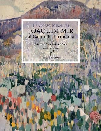 JOAQUIM MIR AL CAMP DE TARRAGONA | 9788483304655 | MIRALLES,FRANCESC