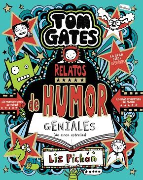 TOM GATES 21. RELATOS DE HUMOR GENIALES (DE CINCO ESTRELLAS) | 9788469642566 | PICHON, LIZ