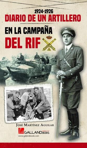 DIARIO DE UN ARTILLERO EN LA CAMPAÑA DEL RIF. 1924-1926 | 9788417816612 | MARTÍNEZ AGUILAR, JOSÉ