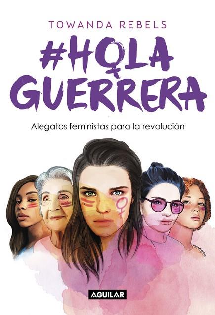 HOLA GUERRERA ALEGATOS FEMINISTAS PARA LA REVOLUCION | 9788403519220 | REBELS, TOWANDA