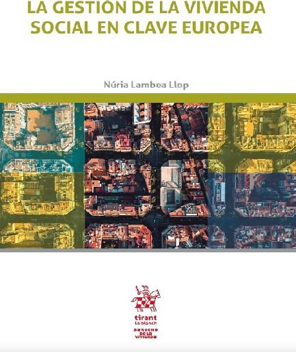 LA GESTIÓN DE LA VIVIENDA SOCIAL EN CLAVE EUROPEA | 9788413976181 | LAMBEA LLOP, NURIA