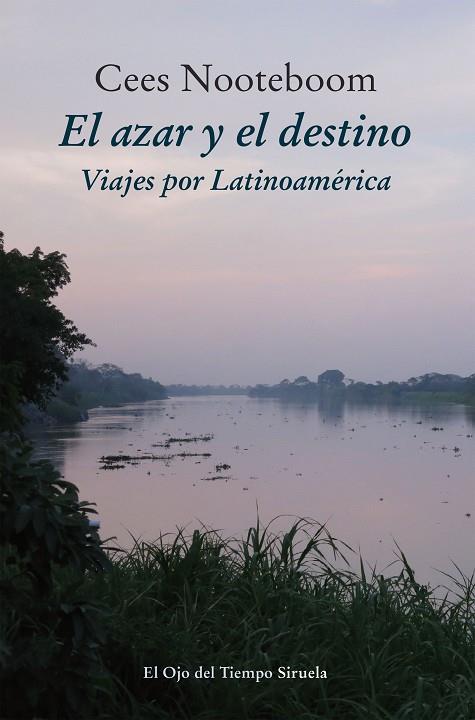 AZAR Y EL DESTINO,VIAJES POR LATINOAMERICA | 9788416638949 | NOOTEBOOM,CEES