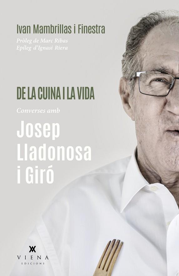 DE LA CUINA I LA VIDA. CONVERSES AMB JOSEP LLADONOSA I GIRÓ | 9788418908903 | MAMBRILLAS FINESTRA, IVAN