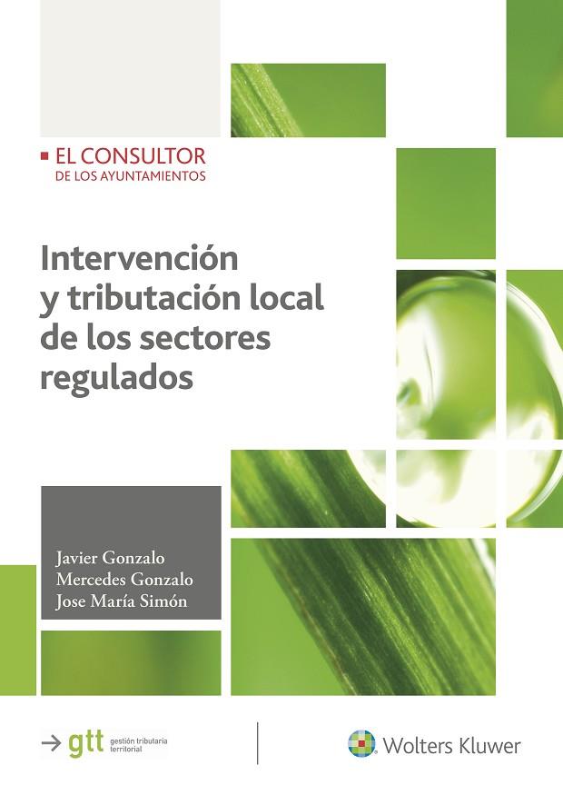 INTERVENCION Y TRIBUTACION LOCAL DE LOS SECTORES REGULADOS | 9788470527470 | GONZALO,JAVIER / GONZALO,MERFCEDES / SIMON,JOSE M.