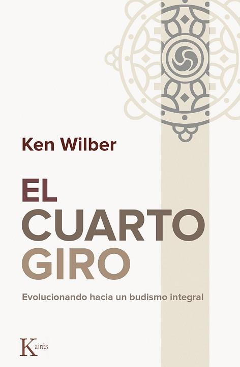 CUARTO GIRO EVOLUCIONANDO HACIA UN BUDISMO INTEGRAL | 9788499884844 | WILBER,KEN