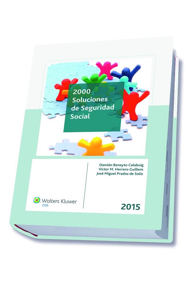 2000 SOLUCIONES DE SEGURIDAD SOCIAL 2015 | 9788499546377 | BENEYTO CALABUIG,DAMIAN HERRERO GUILLEM,VICTOR PRADOS DE SOLIS,JOSE MIGUEL